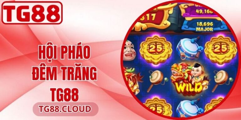 Hội Pháo Đêm Trăng TG88 Bùng Sáng Cảm Hứng Nổ Hũ Rực Rỡ 1 Hội Pháo Đêm Trăng TG88 Bùng Sáng Cảm Hứng Nổ Hũ Rực Rỡ