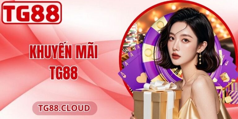 Khuyến Mãi TG88 - Cập Nhật Ưu Đãi Tăng Vốn Trải Nghiệm 3 Khuyến Mãi TG88 - Cập Nhật Ưu Đãi Tăng Vốn Trải Nghiệm