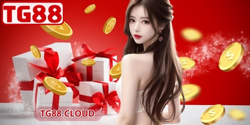 Khuyến Mãi TG88 - Cập Nhật Ưu Đãi Tăng Vốn Trải Nghiệm 2 Ưu đãi dành cho hội viên mới