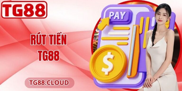 Rút Tiền TG88 - Hướng Dẫn Chi Tiết Từ A - Z cho Newbie 4 Rút Tiền TG88 - Hướng Dẫn Chi Tiết Từ A - Z cho Newbie