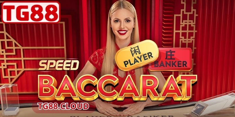 Speed Baccarat TG88: Trải Nghiệm Bàn Nhanh Đầy Thú Vị 1 Phiên bản tốc độ nhanh, thao tác gọn, nhịp ván liên tục